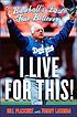 I live for this! : baseball's last true believer