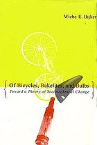 Of bicycles, bakelites, and bulbs : toward a theory of sociotechnical change
