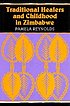 Traditional healers and childhood in Zimbabwe de Pamela Reynolds