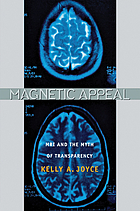 Magnetic appeal : MRI and the myth of transparency