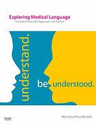 Exploring medical language : a student -directed approach