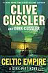 Celtic empire, a novel. by  Clive Cussler 