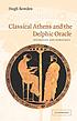 Classical athens and the Delpic oracle : divination... 著者： Hugh Bowden
