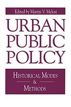 Urban public policy : historical modes and methods