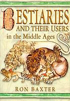 Bestiaries and their users in the Middle Ages
