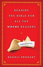 Reading the Bible for all the wrong reasons