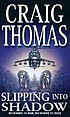 Slipping into shadow de Craig Thomas