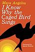 I know why the caged bird sings por Maya Angelou