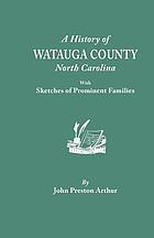 A history of Watauga County, North Carolina : with sketches of prominent families