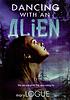 Dancing with an Alien de Mary Logue