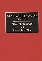 Margaret Chase Smith : model public servant