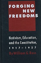 Forging new freedoms : nativism, education, and the Constitution, 1917-1927