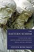 The Eastern schism : a study of the papacy and... von Steven Runciman