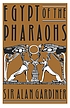 Egypt of the Pharaohs; an introduction. by  Alan Henderson Gardiner 