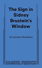 Lorraine Hansberry's The sign in Sidney Brustein's window : a drama in two acts.