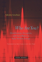 Who are you? : identification, deception, and surveillance in early modern Europe