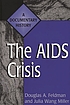 The AIDS crisis : a documentary history