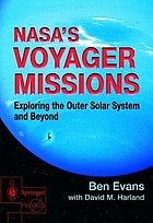NASA's Voyager missions : exploring the outer solar system and beyound