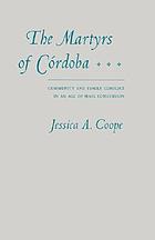 The martyrs of Córdoba : community and family conflict in an age of mass conversion