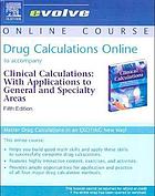 Clinical calculations : with applications to general and specialty areas