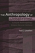The anthropology of globalization : cultural anthropology enters the 21st century