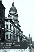 Literary landmarks of the Scottish universities,