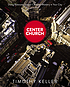 Center church : doing balanced, Gospel-centered ministry in your city