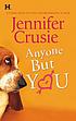 Anyone but you 著者： Jennifer Crusie