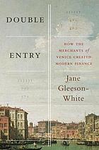 Double entry : how the merchants of Venice created modern finance