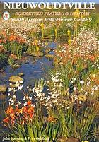 Nieuwoudtville, Bokkeveld Plateau & Hantam : a guide to the wildflowers of Nieuwoudtville, Calvinia, Botterkloof