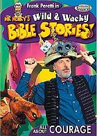 Mr. Henry's wild & wacky Bible stories. Episode 2 All about courage
