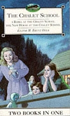 A rebel at the Chalet School ; The new house at the Chalet School