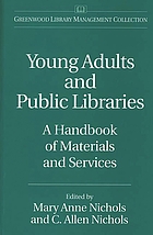 Young adults and public libraries : a handbook of materials and services