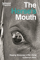 The horse's mouth : how Handspring and the National Theatre made War horse