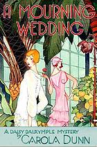 A mourning wedding : a Daisy Dalrymple mystery