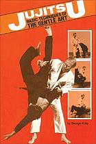 Jujitsu : basic techniques of the gentle art
