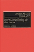 Ambivalent embrace : America's troubled relations... 著者： Rodrigo Botero