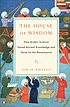 The house of wisdom : how Arabic science saved... by  Jim Al-Khalili 