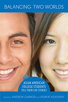 Balancing two worlds : Asian American college... de Andrew Garrod