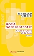 Droit administratif. 1, Les sources et le juge by Bertrand Seiller
