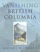 Vanishing British Columbia