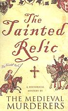 The tainted relic : an historical mystery