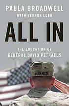 All in : the education of General David Petraeus