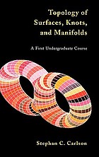 Topology of surfaces, knots, and manifolds : a first undergraduate course