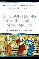 Encountering new religious movements : a holistic evangelical approach