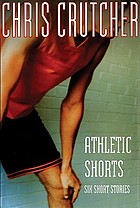 Athletic shorts : six short stories