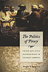The politics of piracy : crime and civil disobedience... by Douglas R Burgess