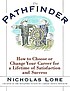 The Pathfinder : how to choose or change your... by  Nicholas Lore 