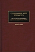 Citizenship and ethnicity : the growth and development... 著者： Feliks Gross