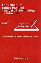 The impact of tablet PCs and pen-based technology on education 2007 : beyond the tipping point
